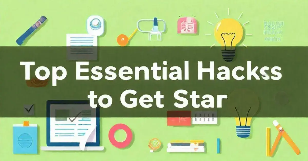 Top Essential Hacks to Get Started